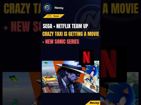Sega + Netflix: CRAZY TAXI & Sonic Get NEW Life?